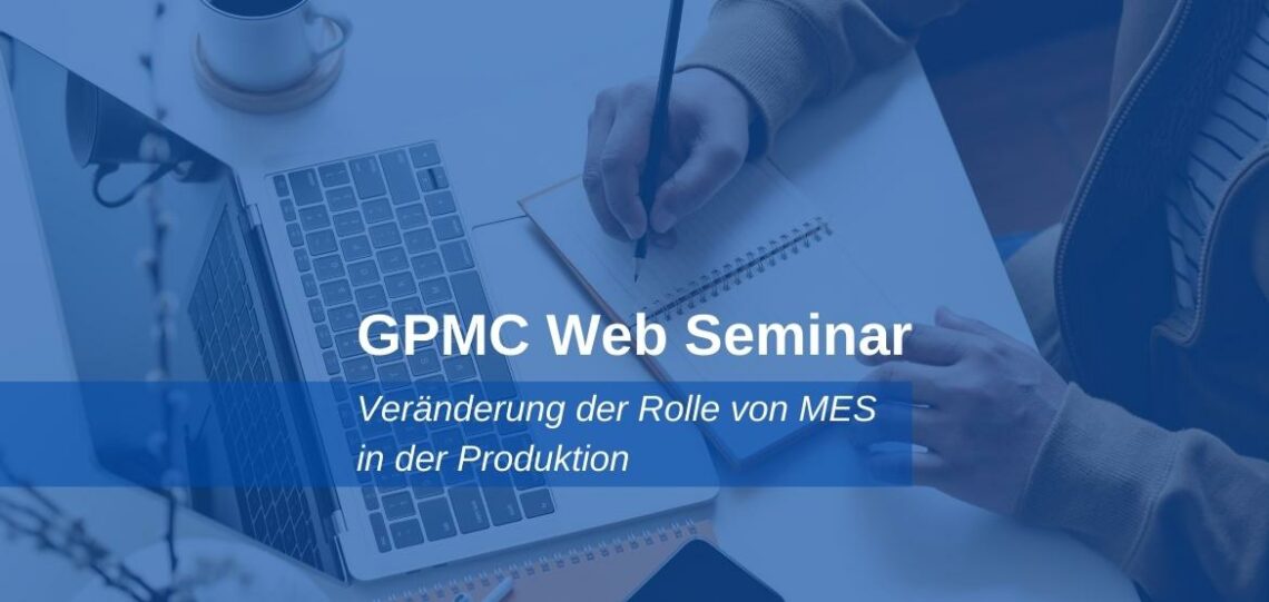 WS-Web-Seminare-1140x541 Wandel der Rolle des MES in der Produktion  