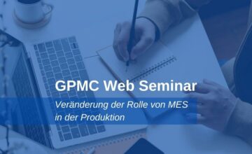 WS-Web-Seminare-360x220 Wandel der Rolle des MES in der Produktion 