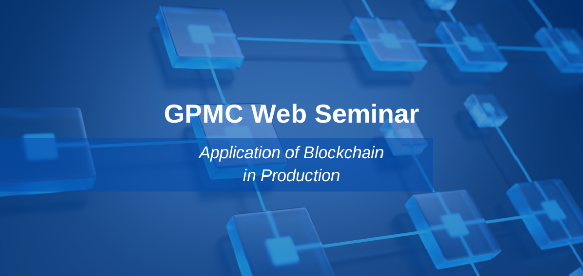 Web-Seminar-Blockchain-in-Production-1140x541 Anwendung der Blockchain in der Produktion  