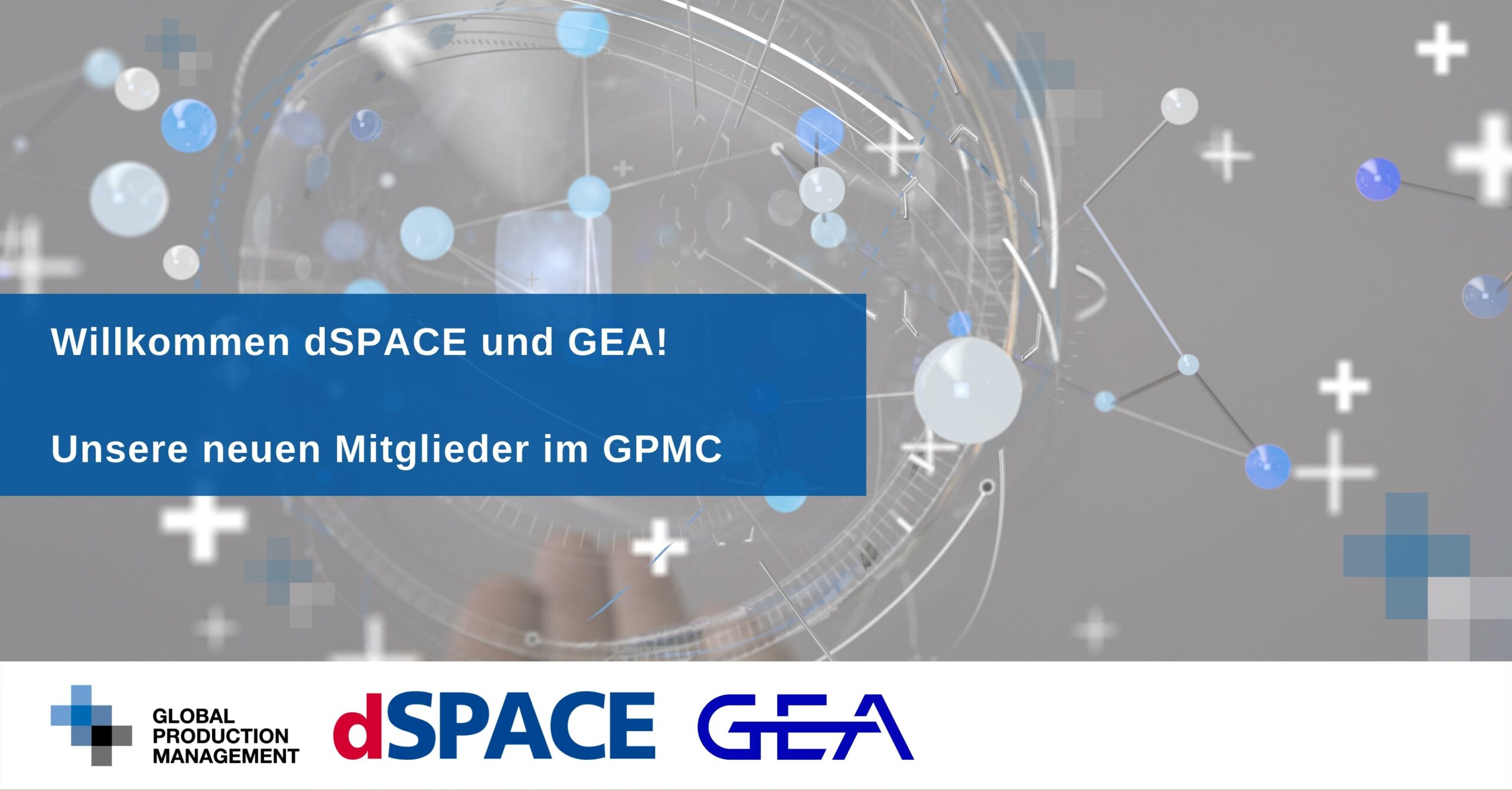 Willkommen-dSPACE-und-GEA-unsere-neuen-Mitglieder-im-GPMC-scaled Willkommen im GPMC, dSPACE und GEA!  