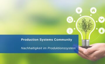Das-achte-Treffen-der-Production-Systems-Community-Nachhaltigkeit-in-Produktionssystemen-1-360x220 Nachhaltigkeit im Produktionssystem  