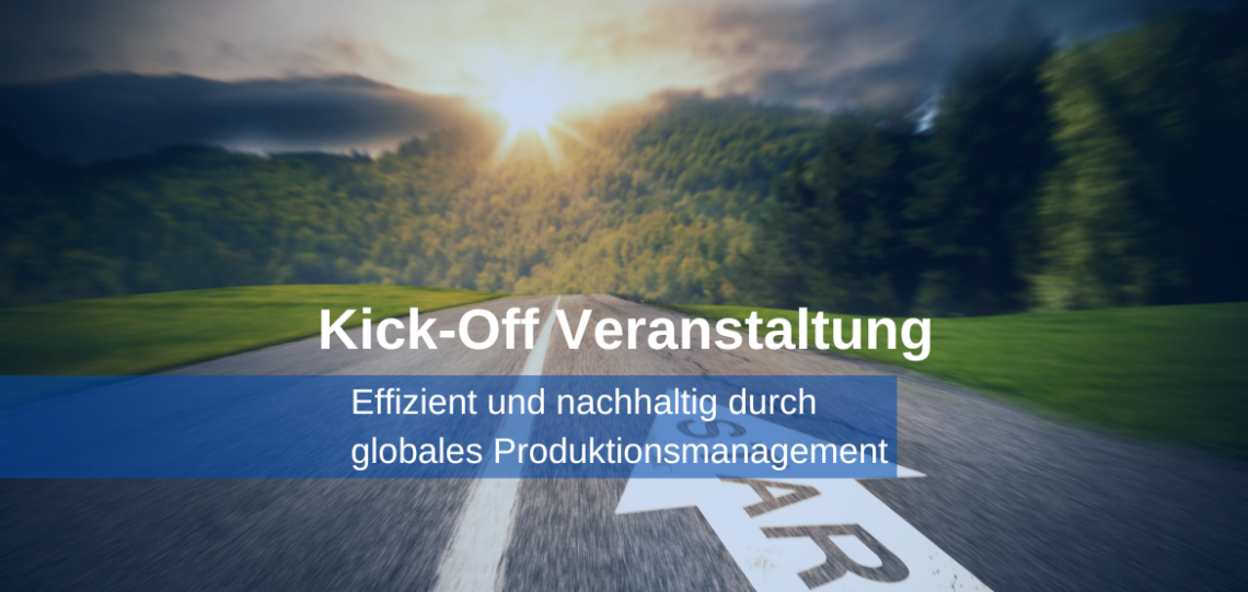 KBM-Kick-Off-Header-3-1140x541 Kick-Off Veranstaltung I Effizient und nachhaltig durch globales Produktionsmanagement  